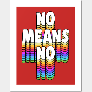 No Means No Posters and Art Prints for Sale | TeePublic